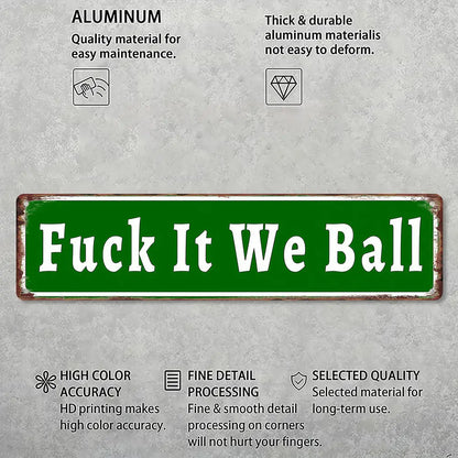 F*ck It We Ball Metal Sign Funny Retro Wall Decor