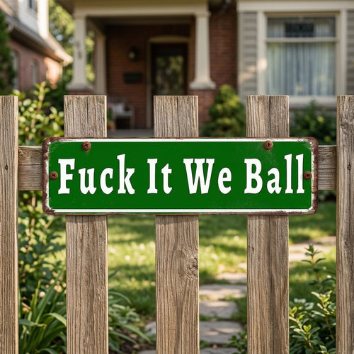 F*ck It We Ball Metal Sign Funny Retro Wall Decor